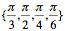 Pi divided by three, pi divided by two, pi divided by four, pi divided by six.