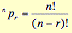 n P r equals n factorial divided by bracket n minus r bracket factorial.