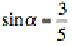 Sin alpha equals three fifths.